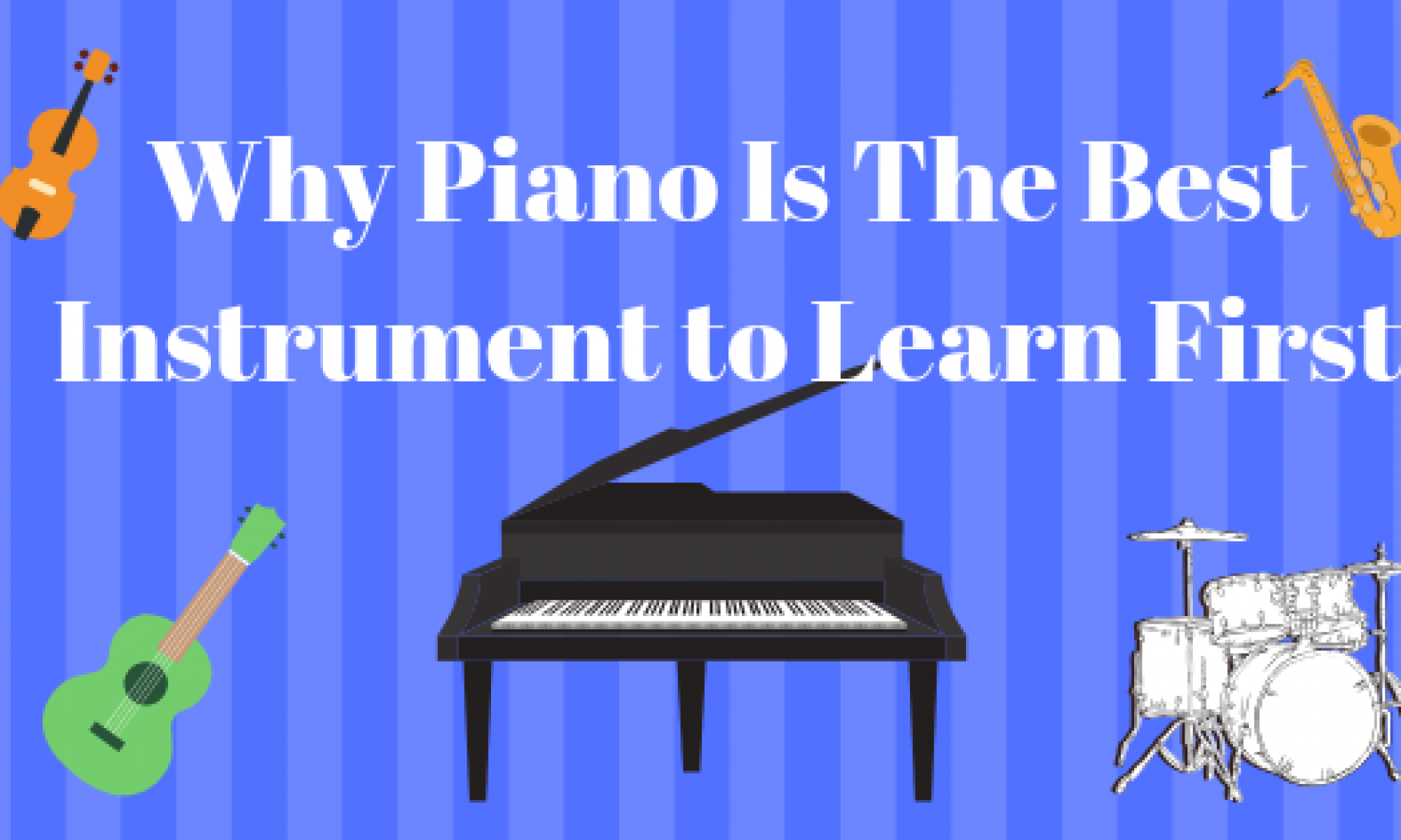 Why Piano is the Best Instrument to learn First 2000x1200 1 - Click42