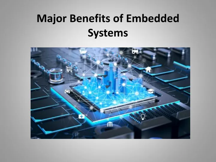 major benefits of embedded systems n - Click42